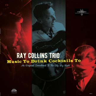 Ray Collins Trio, Music To Drink Cocktails To (CD)